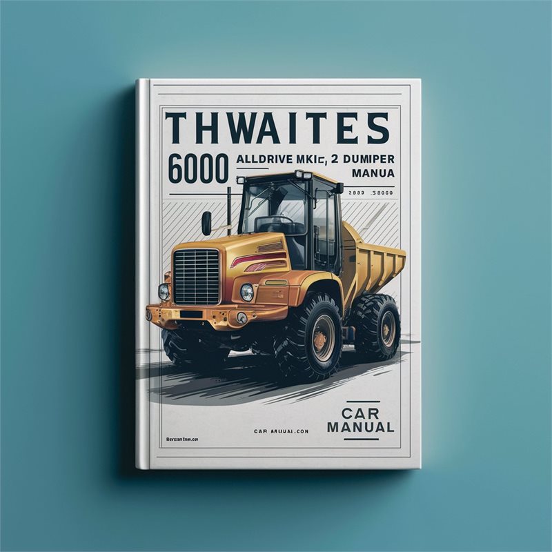 Thwaites 6000 Alldrive Mkii 2 Dumper Service Repair Workshop Manual PDF