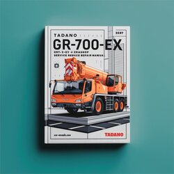 Tadano GR-700EX Gr-700exl Crane Service Repair Workshop Manual PDF