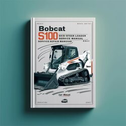 Bobcat S100 SKID-STEER Loader (s/n Ab6411001-ab6419999) Service Repair Workshop Manual PDF