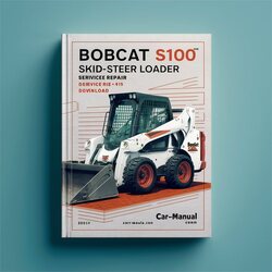 Bobcat S100 SKID-STEER Loader (s/n A2g811001 Above A8et11001-a8et19999) Service Repair Workshop Manual PDF