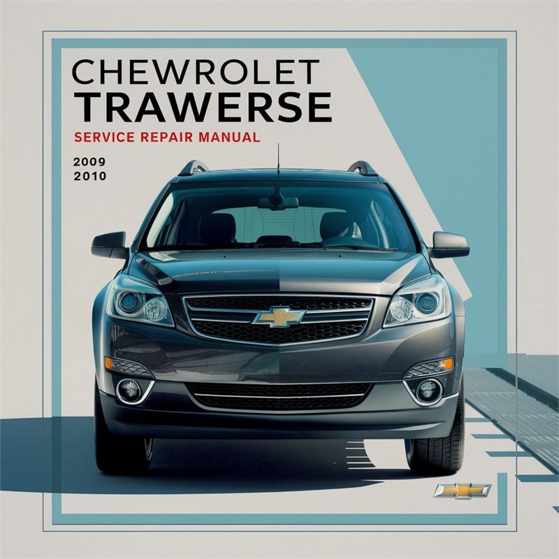 2009-2010 Chevrolet Traverse Service Repair Workshop Manual PDF