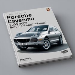 2003-2008 Porsche Cayenne Service Repair Workshop Manual PDF