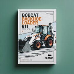 Bobcat Backhoe Loader 911 Service Repair Workshop Manual PDF