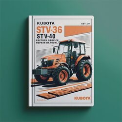 Kubota STV32 STV36 STV40 Tractor Service Repair Workshop Manual PDF