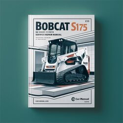 Bobcat S175 SN 530411001-530459999 Service Repair Workshop Manual PDF