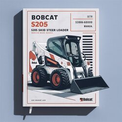 Bobcat S205 Skid Steer Loader SN 530660001 Up Service Repair Workshop Manual PDF