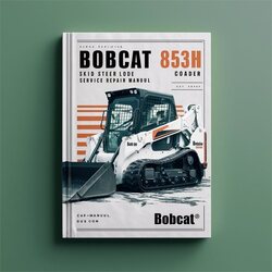 Bobcat 853H Skid Steer Loader Service Repair Workshop Manual PDF
