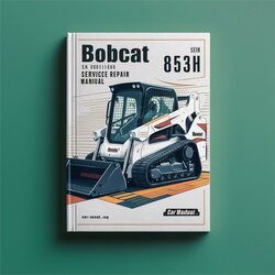 Bobcat 853H SN 508411001-508417999 Service Repair Workshop Manual PDF