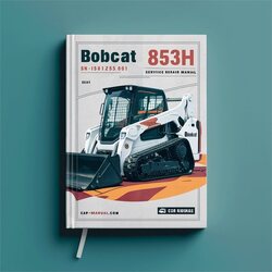 Bobcat 853H SN 510125001 Above Service Repair Workshop Manual PDF