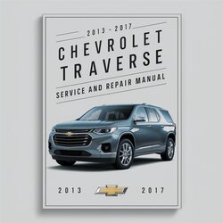 2013-2017 Chevrolet Traverse Service Repair Workshop Manual PDF