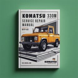 Komatsu 330M Bfp41- -bfp41-ad Service Repair Workshop Manual PDF