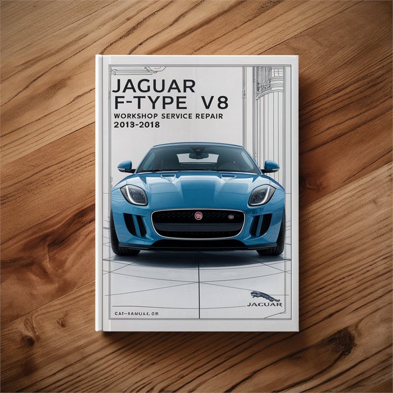 2013-2018 Jaguar X Type F-TYPE X152 V6 V8 S Service Repair Workshop Manual PDF