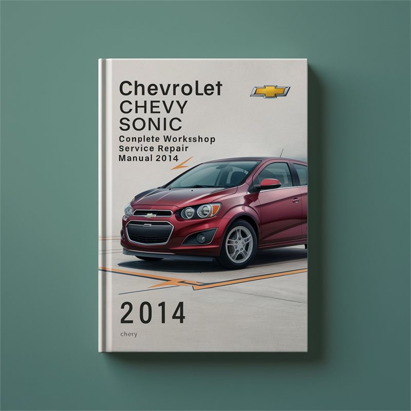 2014 Chevrolet Chevy Sonic Service Repair Workshop Manual PDF