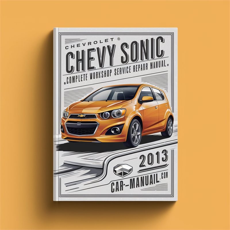 2013 Chevrolet Chevy Sonic Service Repair Workshop Manual PDF