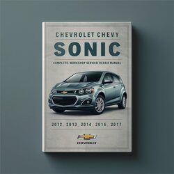 2012-2017 Chevrolet Chevy Sonic Service Repair Workshop Manual PDF
