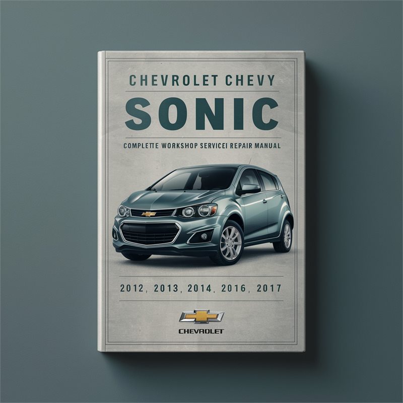 2012-2017 Chevrolet Chevy Sonic Service Repair Workshop Manual PDF