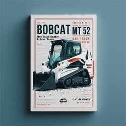 Bobcat MT 52 Mini Track Loader SN 538811001 Above Service Repair Workshop Manual PDF