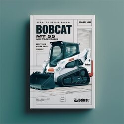 Bobcat MT 55 Mini Track Loader SN 528711001 Above Service Repair Workshop Manual PDF
