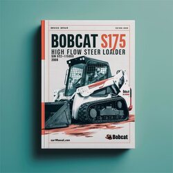 2008 Bobcat S175 High Flow Skid Steer Loader SN 519215001 Above (edition ) Service Repair Workshop Manual PDF