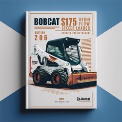 2006 Bobcat S175 High Flow Skid Steer Loader SN 525011001 Above (edition ) Service Repair Workshop Manual PDF