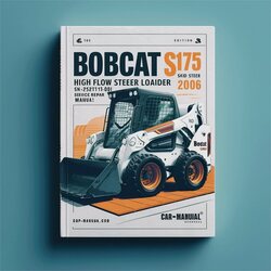 2006 Bobcat S175 High Flow Skid Steer Loader SN 525111001 Above (edition ) Service Repair Workshop Manual PDF