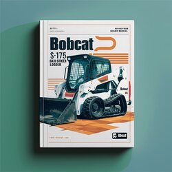 Bobcat S175 Skid Steer Loader SN A3l511001-a3l519999 Service Repair Workshop Manual PDF