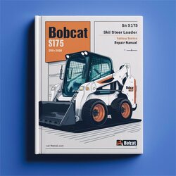2006 Bobcat S175 Skid Steer Loader SN 519028001 Above (book Edition ) Service Repair Workshop Manual PDF