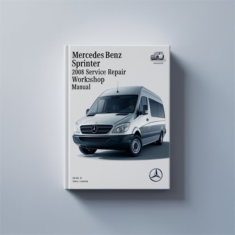 2008 Mercedes Sprinter Benz Service Repair Workshop Manual PDF