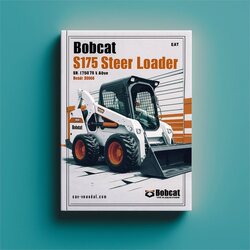 2008 Bobcat S175 Skid Steer Loader SN 517625001 Above Edition Service Repair Workshop Manual PDF
