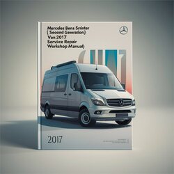 2017 Mercedes Sprinter Benz (second Generation) Van Service Repair Workshop Manual PDF