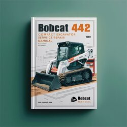 Bobcat 442 Compact Excavator Service Repair Workshop Manual PDF