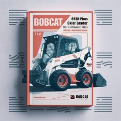 Bobcat 853H Plus Skid Steer Loader SN 510375001-510375403 Operation Service Repair Workshop Manual PDF