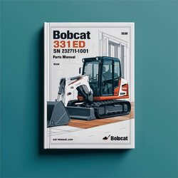 Bobcat 331ED Excavator SN 232711001 Above Parts Catalog PDF