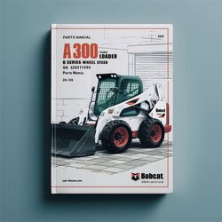 Bobcat A300 Turbo G Series Wheel Steer Loader SN 523511001 Above Parts Catalog PDF