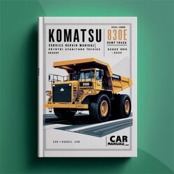 Komatsu 830E Dump Truck (serial Number: A30625 Thru A30649) Service Repair Workshop Manual PDF
