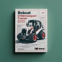 Bobcat CT450 Compact Tractor SST-SN Akbp11001 Above Service Repair Workshop Manual PDF