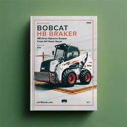 Bobcat HB580 Breaker HB Series Hydraulic SN A00v00101 Above Europe Only Service Repair Workshop Manual PDF