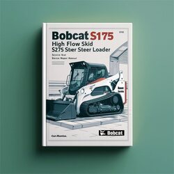 Bobcat S175 High Flow Skid Steer Loader SN 525111001 Above Service Repair Workshop Manual PDF