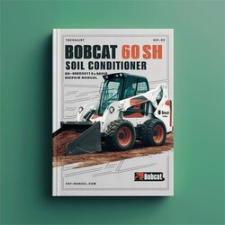 Bobcat 60SCH Soil Conditioner SN A86r00101 Above Service Repair Workshop Manual PDF