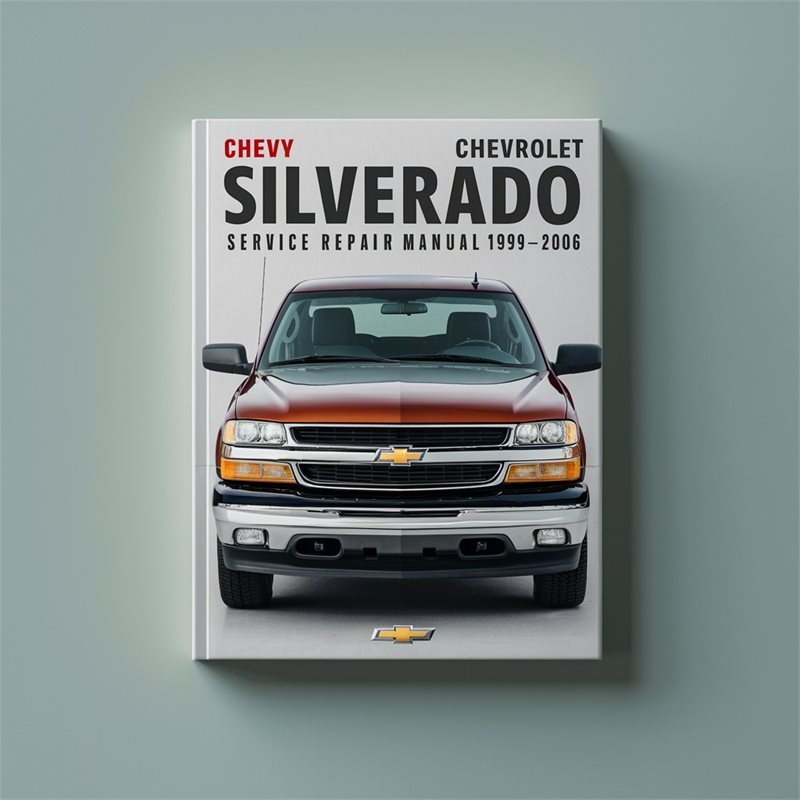 1999-2006 Chevrolet Chevy Silverado Service Repair Workshop Manual PDF