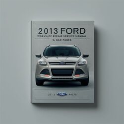 2013 Ford Escape 5 640 Pages Service Repair Workshop Manual PDF