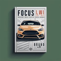 2013-2015 Ford Focus LW Mkii Service Repair Workshop Manual PDF