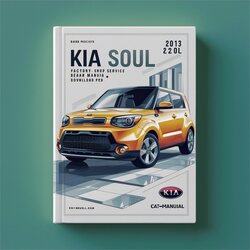 2013 Kia Soul 4CYL (2.0l) Shop FSM Year Specific Service Repair Workshop Manual PDF