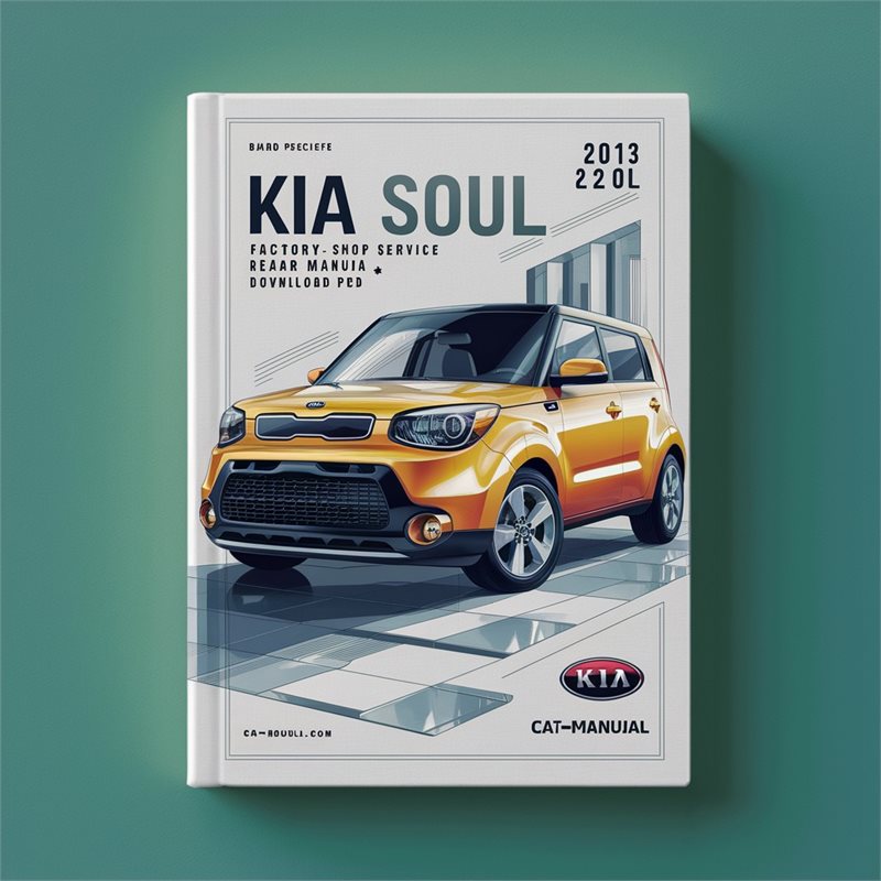 2013 Kia Soul 4CYL (2.0l) Shop FSM Year Specific Service Repair Workshop Manual PDF