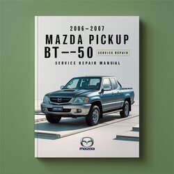 2006-2007 Mazda BT 50 Pickup BT-50 Service Repair Workshop Manual PDF