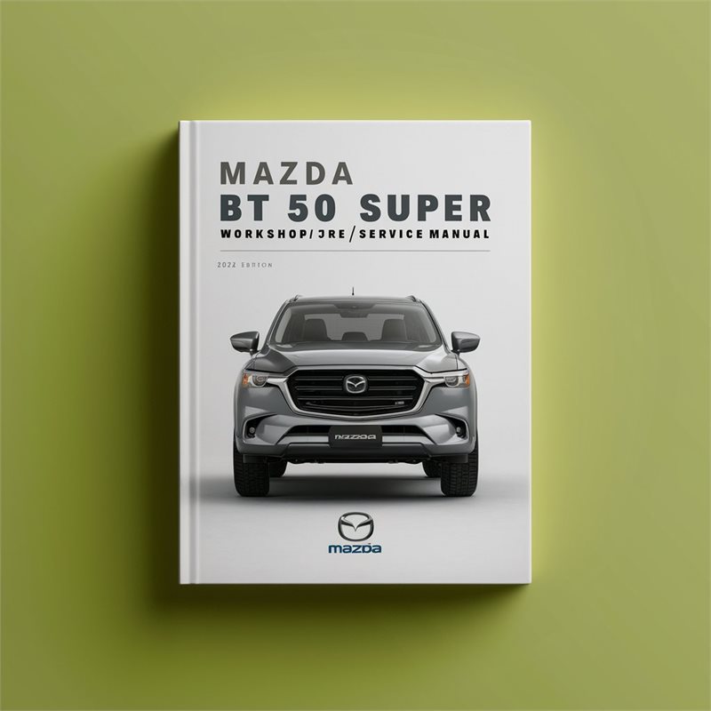 Mazda BT 50 Super / Service Repair Workshop Manual PDF