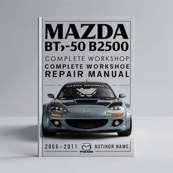 2006-2011 Mazda BT 50 BT50 BT-50 B2500 B3000 Service Repair Workshop Manual PDF