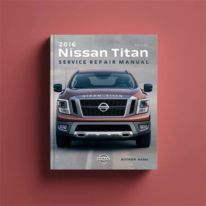 2016 Nissan Titan Best Service Repair Workshop Manual PDF