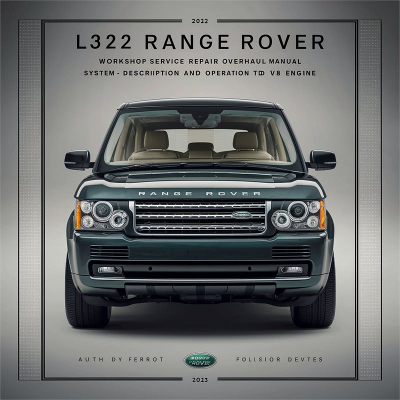 Land Rover Range L322 System. Description Operation TD6 V8 Engine Service Repair Workshop Manual PDF