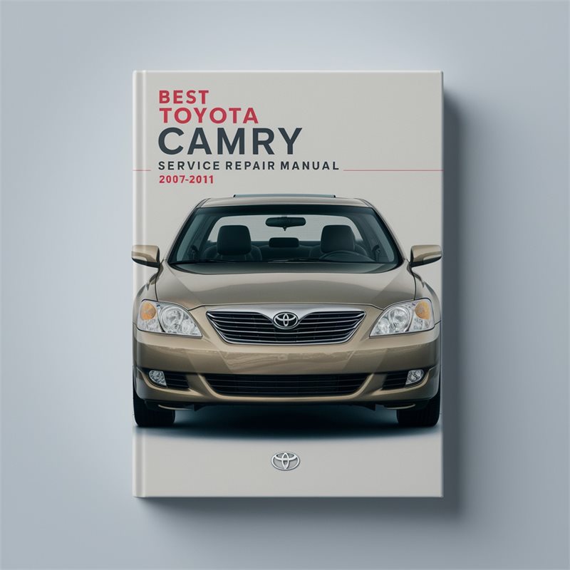 2007-2011 Toyota Camry Best Service Repair Workshop Manual PDF
